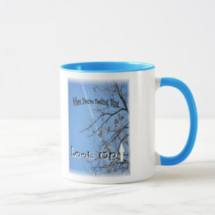 When You Feel Blue; Look Up (at the beautiful sky) Mug