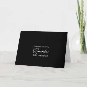 when you feel like quitting remember why you start card