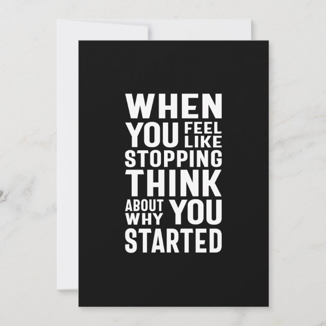 When You Feel Like Stopping Think About Why You St Invitation (Front)