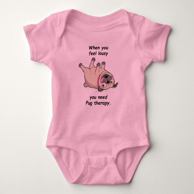 When You Feel Lousy You Need Pug Therapy Baby Bodysuit (Front)