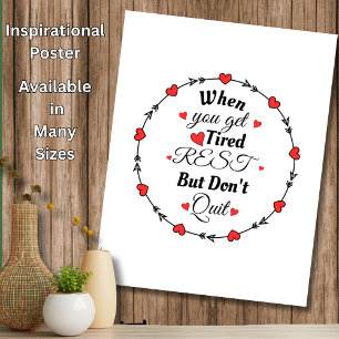 When You Get Tired Rest But Don't Quit - Motivate Poster