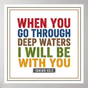 When You Go Through Deep Waters I Will Be With You Poster
