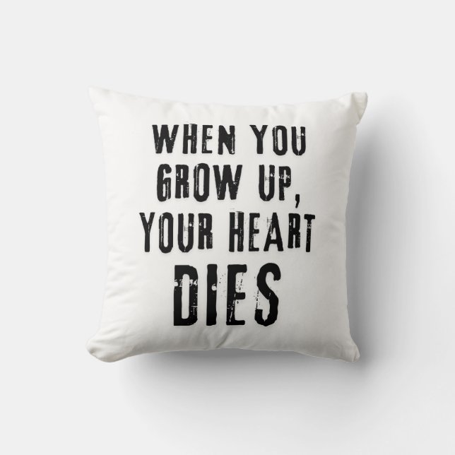 'When You Grow Up, Your Heart Dies' Cushion (Front)