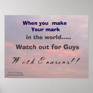 WHEN YOU MAKE YOUR MARK POSTER