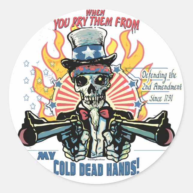 When You Pry Them From MY COLD DEAD Hands Classic Round Sticker (Front)