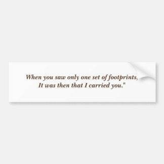 When you saw only one set of footprints bumper sticker