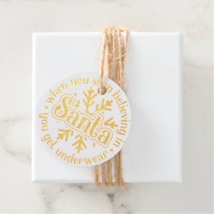 When You Stop Believing In Santa You Get Underwear Favour Tags