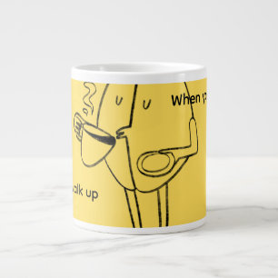 “When You Walk Up” Inspirational Quote Mug" Large Coffee Mug