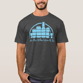 When You Wish Upon A Bar T-Shirt