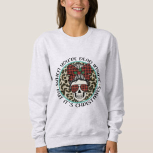 When Your Dead Inside But It's Christmas Sweatshirt