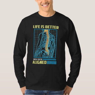 WHEN YOU'RE ALIGNED  Orthopedic Chiropractor T-Shirt