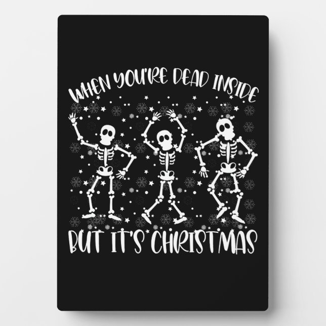 When You're Dead Inside But It's Christmas Season Plaque (Front)