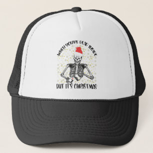 When You're Dead Inside But It's Christmas Season Trucker Hat