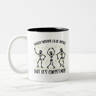 When You're Dead Inside But It's Christmas Season Two-Tone Coffee Mug
