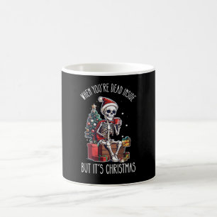 When You're Dead Inside But It's Christmas Skeleto Coffee Mug
