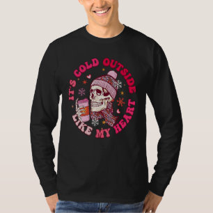 When You're Dead Inside, It's Cold Outside Like My T-Shirt