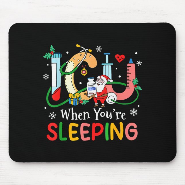 When You're Sleeng Funny Icu Nurse Christmas  Mouse Pad (Front)