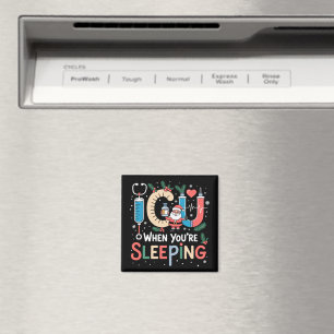 When You're Sleeping Funny ICU Nurse Christmas Magnet