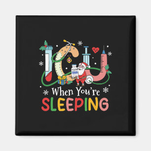 When You're Sleeping Funny Icu Nurse Christmas Magnet