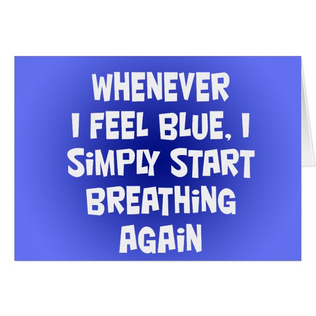 Whenever I feel blue (Front Horizontal)