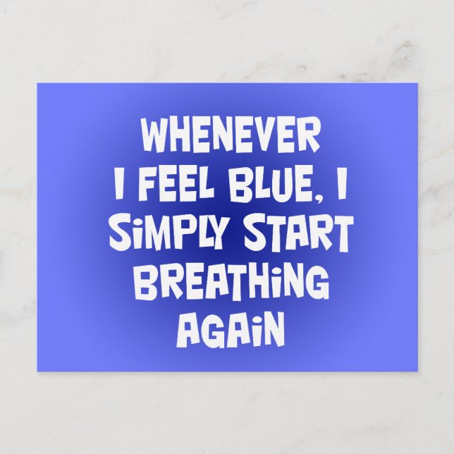 Whenever I feel blue Postcard (Front)