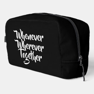 Whenever, Wherever, Together Dopp Kit