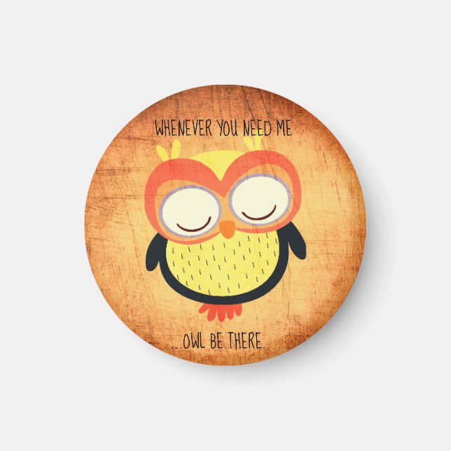 Whenever You Need Me Owl I'll Be There Magnet (Front)