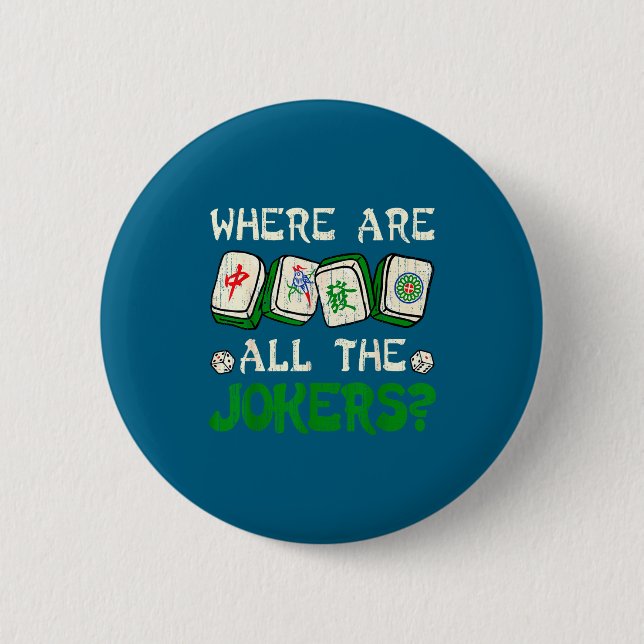 Where Are All The S Funny Chinese Mahjong Lovers  6 Cm Round Badge (Front)