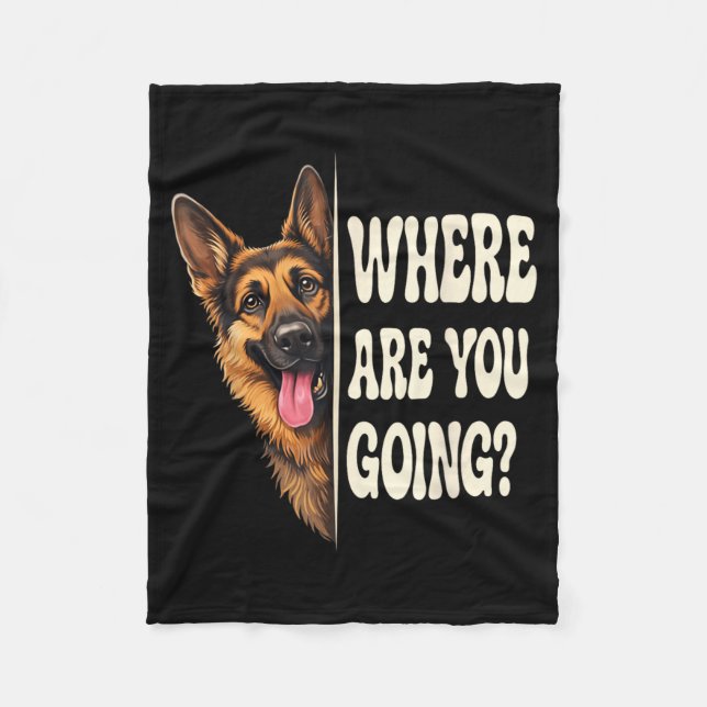 Where are Going Funny German Shepherd Dog Lover Fleece Blanket (Front)
