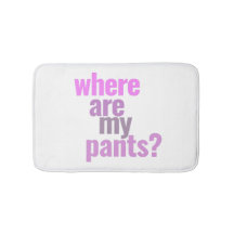 Where Are My Pants? Funny Bathmat