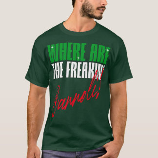 Where are the freakin Cannoli Italian American sla T-Shirt