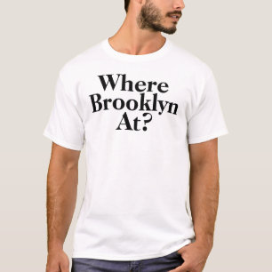 Where Brooklyn At?2 T-Shirt