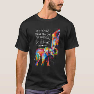 Where Can Anything Be Kind Elephant Lgbt Gay Lesbi T-Shirt