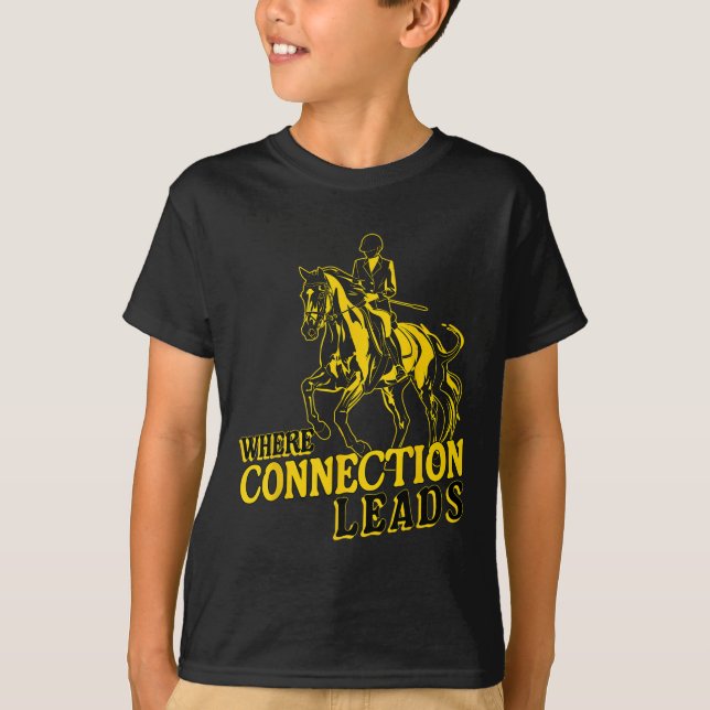 Where Connection Leads Inspiring English Riding  T-Shirt (Front)