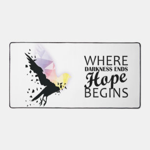 “Where darkness ends, hope begins.” Desk Mat