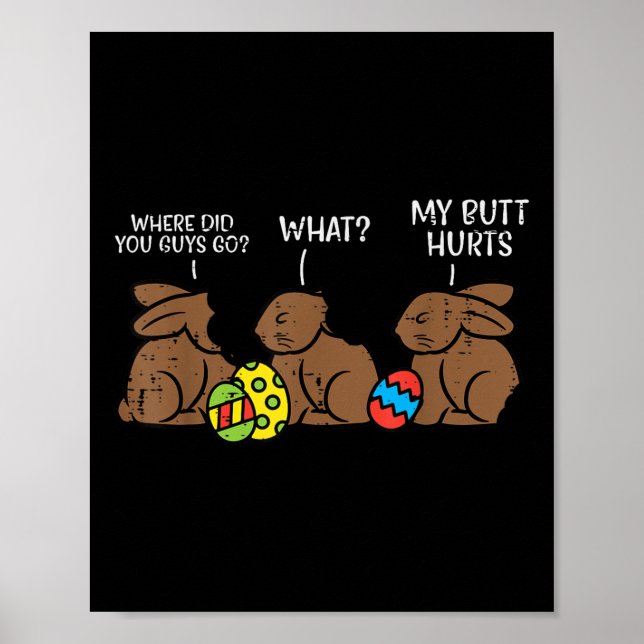 Where Did You Guys Go Chocolate Bunny Funny Easter Poster (Front)
