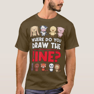 Where Do You Draw The Line Vegetable Vegetarian Fu T-Shirt