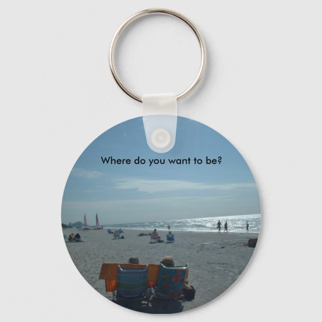 Where do you want to be? key ring (Front)