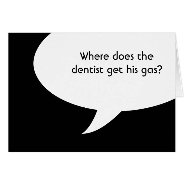 Where does the dentist get his gas? (Front Horizontal)