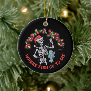 Where Fish Go To Die Fisherman Christmas Skeleton Ceramic Tree Decoration