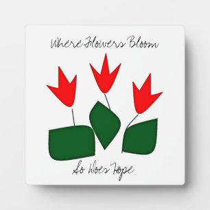 Where Flowers Bloom Plaque