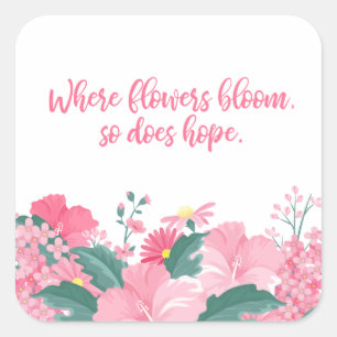 Where Flowers Bloom So Does Hope Quote Sticker