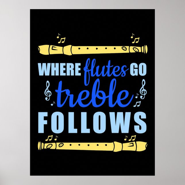 Where Flutes Go Trebble Follow Poster (Front)