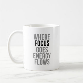 Where Focus Goes Energy Flows Coffee Mug