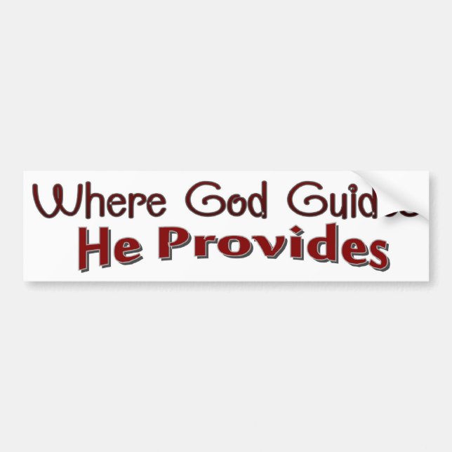 Where God Guides he provides Bumper Sticker (Front)