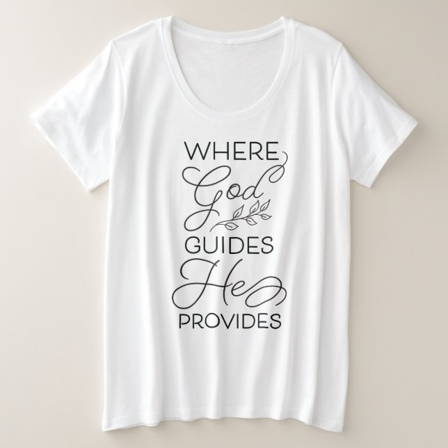 Where God Guides He Provides Plus Size T-Shirt (Design Front)