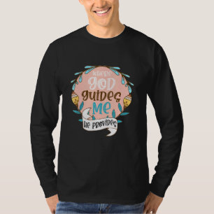 Where God Guides Me He Provides Christian Verse T-Shirt
