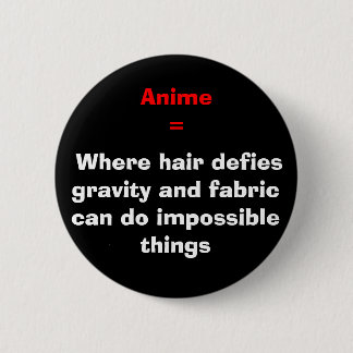 Where hair defies gravity and fabric can do im... 6 cm round badge