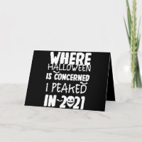 Where Halloween is Concerned I Peaked in 2021