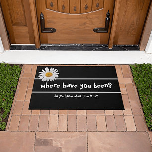 Where Have You Been Funny Door Mat